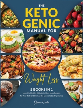 The Ketogenic Manual for Weight Loss [5 in 1]: 200+ Essentials Vegetarian, Meal Prep, Dessert and Bread Recipes to Enjoy Everyday with Your Family
