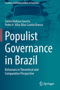Paperback Populist Governance in Brazil: Bolsonaro in Theoretical and Comparative Perspective Book
