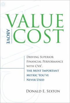 Hardcover Value Above Cost: Driving Superior Financial Performance with Cva, the Most Important Metric You've Never Used Book
