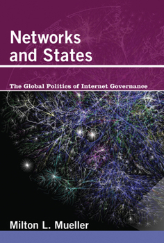 Paperback Networks and States: The Global Politics of Internet Governance Book