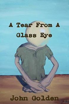 Paperback A Tear From A Glass Eye Book