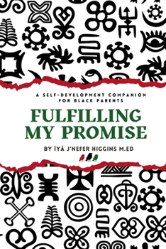 Paperback Fulfilling My Promise: A Self-Development Companion for Black Parents Book