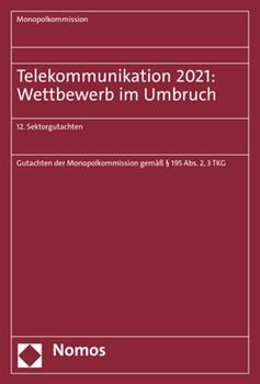 Paperback Telekommunikation 2021: Wettbewerb Im Umbruch: 12. Sektorgutachten [German] Book