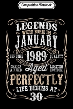 Composition Notebook: Legends Born JANUARY 1989 30th Awesome Birthday Gift  Journal/Notebook Blank Lined Ruled 6x9 100 Pages