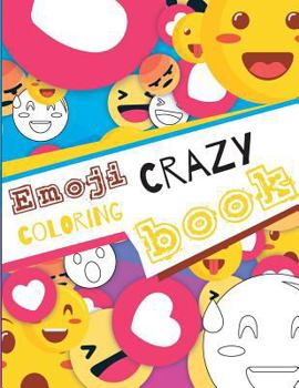 Paperback Emoji Crazy Coloring Book: Emoji coloring book for kids & toddlers - activity books for preschooler Book