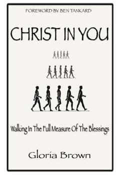 Paperback Christ in You: Walking In The Full Measure Of The Blessings Book