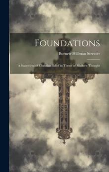 Hardcover Foundations: A Statement of Christian Belief in Terms of Modern Thought Book