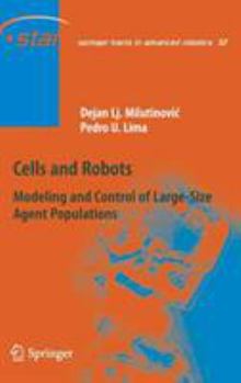 Hardcover Cells and Robots: Modeling and Control of Large-Size Agent Populations Book