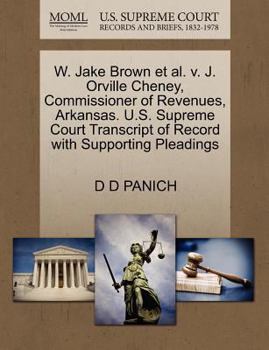 Paperback W. Jake Brown Et Al. V. J. Orville Cheney, Commissioner of Revenues, Arkansas. U.S. Supreme Court Transcript of Record with Supporting Pleadings Book