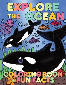 Paperback Explore the Ocean: Coloring Book and Fun Facts Book