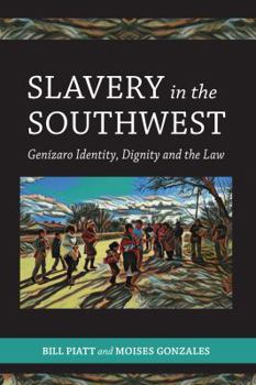 Paperback Slavery in the Southwest: Genizaro Identity, Dignity and the Law Book