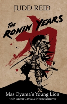 Paperback The Ronin Years: Mas Oyama's Young Lion Book