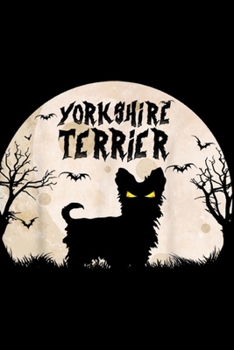 Yorkshire Terrier: Halloween Horror Yorkshire Terrier  Journal/Notebook Blank Lined Ruled 6x9 100 Pages