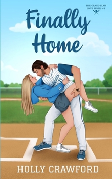 Finally Home (Grand Slam Love) - Book #1 of the Grand Slam Love