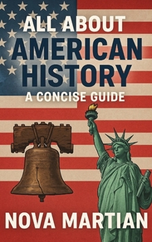 Paperback All About American History: A Concise Guide Book
