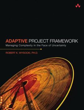 Paperback Adaptive Project Framework: Managing Complexity in the Face of Uncertainty Book