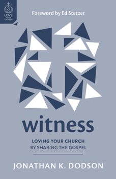 Paperback Witness: Loving Your Church by Sharing the Gospel Book