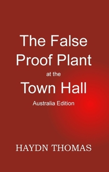 Paperback The False Proof Plant at the Town Hall, 1st edition - Australia edition Book