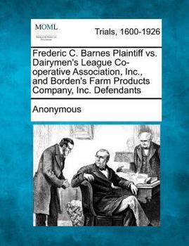 Frederic C. Barnes Plaintiff vs. Dairymen's League Co-operative Association, Inc., and Borden's Farm Products Company, Inc. Defendants