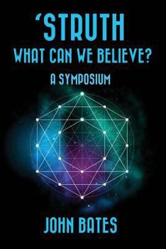 Paperback 'STRUTH, WHAT CAN WE BELIEVE? A Symposium Book