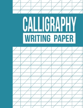 Paperback Calligraphy Writing Paper: Blank Lined Handwriting Calligraphy Practice Paper for Adults & Kids Book