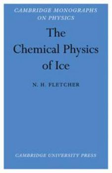 The Chemical Physics of Ice (Cambridge Monographs on Physics) - Book  of the Cambridge Monographs on Physics