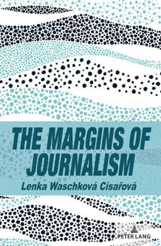 The Margins of Journalism (Frontiers in Journalism Studies)