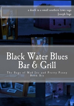 Paperback Black Water Blues Bar & Grill: The Saga of Mad Joe and Pretty Penny Book
