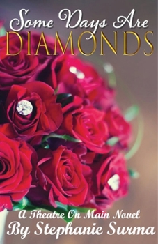 Paperback Some Days Are Diamonds: A Theatre On Main Novel Book