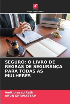 Seguro: O Livro de Regras de Segurança Para Todas as Mulheres (Portuguese Edition)