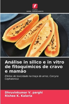 Análise in silico e in vitro de fitoquímicos de cravo e mamão (Portuguese Edition)
