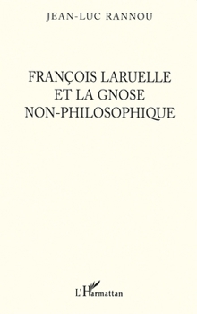 Paperback François Laruelle et la gnose non-philosophique [French] Book
