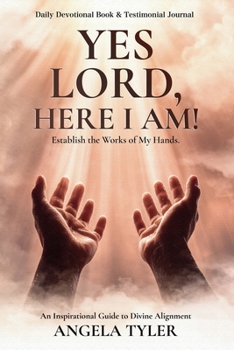 Paperback Yes Lord, Here I Am!: Establish the Works of My Hand. Book