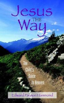 Paperback Jesus the Way: The Child's Guide to Heaven Book