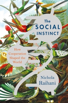 Hardcover The Social Instinct: How Cooperation Shaped the World Book