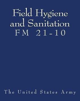 Paperback Field Hygiene and Sanitation (FM 21-10) Book