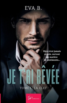 Paperback Je t'ai rêvée - La clef: Drogue, passion, amitié - Une romance New Adult électrique [French] Book