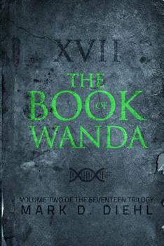 The Book of Wanda, Vol. Two of the Seventeen Trilogy - Book #2 of the Seventeen