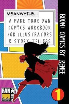 Paperback Boom! Comics by Renee: A What Happens Next Comic Book for Budding Illustrators and Story Tellers Book