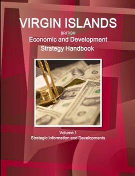 Virgin Islands Economic and Development Strategy Handbook Volume 1 Strategic Information and Developments