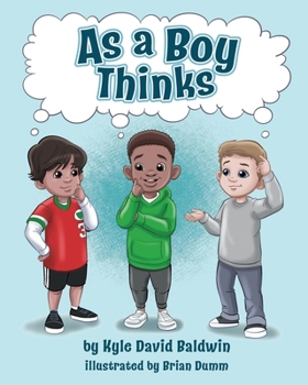 As A Boy Thinks: A Story About Confidence, Friendship, and Self-Belief