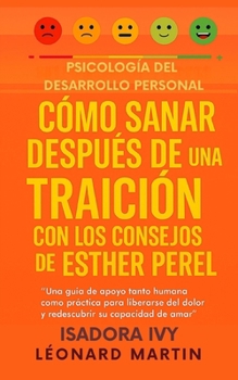 Cómo sanar después de una traición con los consejos de Esther Perel