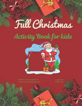 Paperback Full Christmas Activity Book for kids: children's word scramble (Christmas words), Christmas colouring pages., mazes., sudoku boxes (medium level), So Book