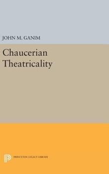 Hardcover Chaucerian Theatricality Book