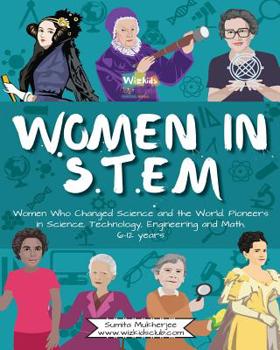 Paperback Women in STEM: Women Who Changed Science and the World Pioneers in Science, Technology, Engineering and Math Book