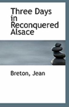Paperback Three Days in Reconquered Alsace Book