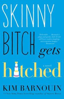 Skinny Bitch Gets Hitched - Book #2 of the Skinny Bitch