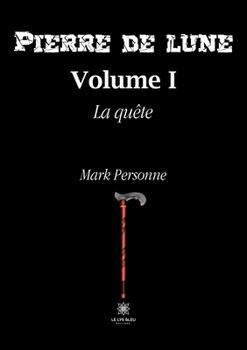 Paperback Pierre de lune: Volume I: La quête [French] Book