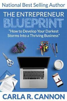 Paperback The Entrepreneur Blueprint: How to Develop Your Darkest Storms into a Thriving Business Book