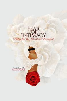 Fear of Intimacy: Poetry for The Avoidant Lover Girl